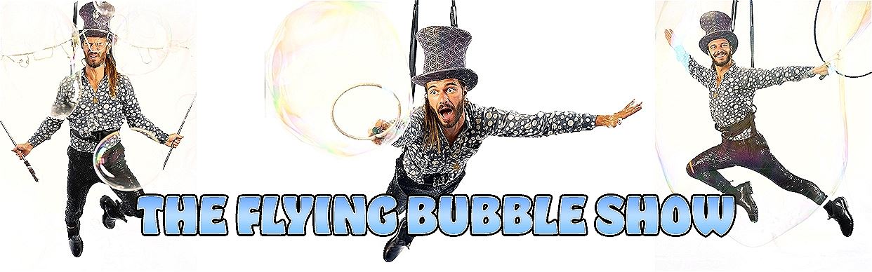 The Flying Bubble Show